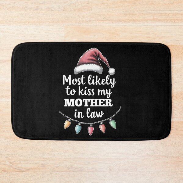 Item preview, Most Likely to Kiss My Mother in Law designed and sold by HeadTurningArt.