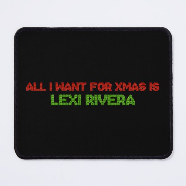 Artikelvorschau, All I Want for Xmas is Lexi Rivera entworfen und verkauft von deluluhaze.