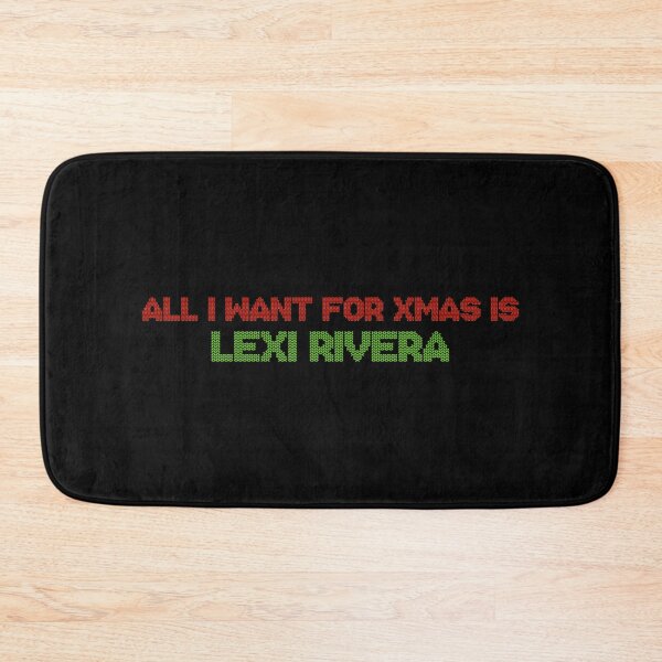 Item preview, All I Want for Xmas is Lexi Rivera designed and sold by deluluhaze.