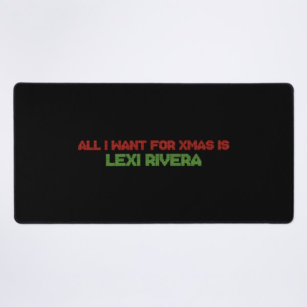 Item preview, All I Want for Xmas is Lexi Rivera designed and sold by deluluhaze.