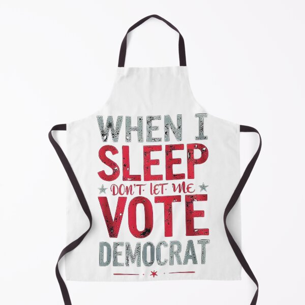 Item preview, when I Sleep Don't Let Me Vote Democrat designed and sold by VISIONSTURME.