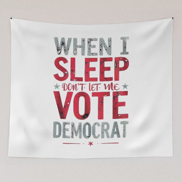 Item preview,  when I Sleep Don't Let Me Vote Democrat designed and sold by VISIONSTURME.