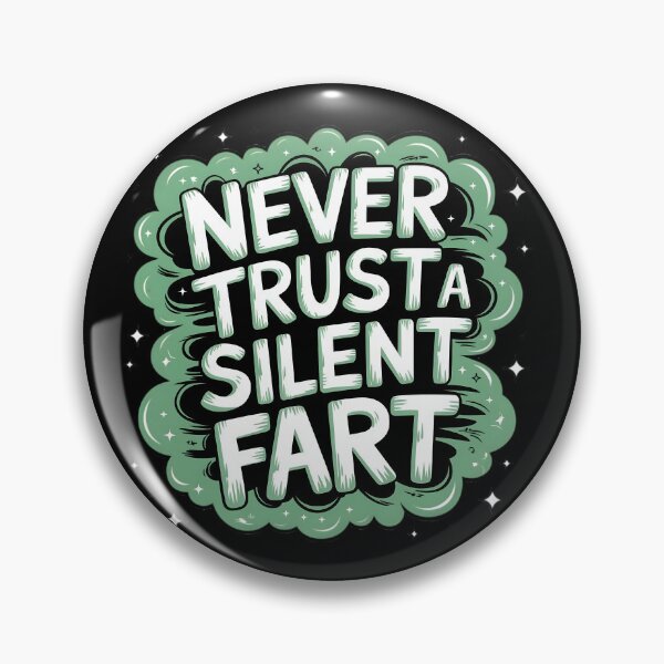 Item preview, Never Trust A Silent Fart designed and sold by PlanetMarker.