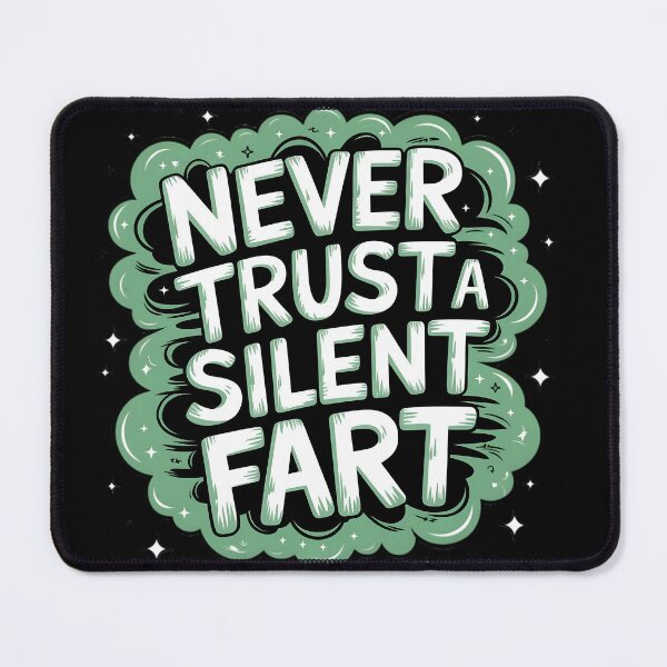 Item preview, Never Trust A Silent Fart designed and sold by PlanetMarker.