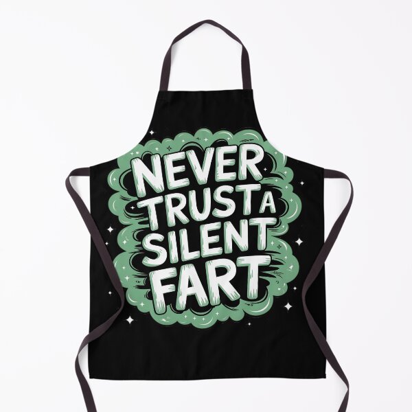 Item preview, Never Trust A Silent Fart designed and sold by PlanetMarker.