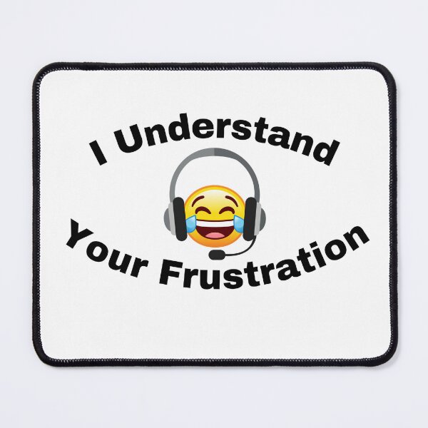 Item preview, I Understand Your Frustration designed and sold by TommyTsunami.