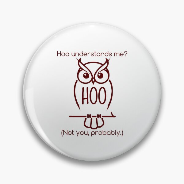 Item preview,  Hoo understands me? (Not you, probably.) designed and sold by ndmedia.