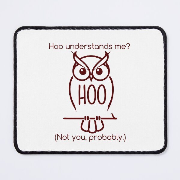 Item preview,  Hoo understands me? (Not you, probably.) designed and sold by ndmedia.