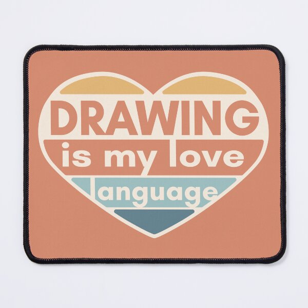 Item preview, I LOVE DRAWING - drawing is my love language - designed and sold by StuckOnGood.