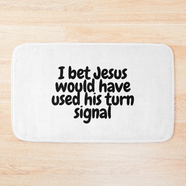 Item preview, I bet Jesus would have used his turn signal  designed and sold by CharmStudio.