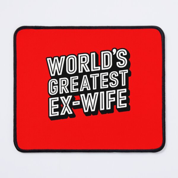 Item preview, World's Greatest Ex Wife designed and sold by Peter Stawicki.