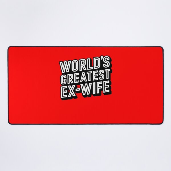 Item preview, World's Greatest Ex Wife designed and sold by Peter Stawicki.