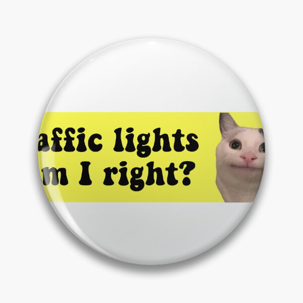 Item preview, Traffic Lights Am I Right? Polite Cat Meme Funny Bumper designed and sold by Jaxym.