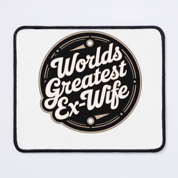 Item preview, Worlds Greatest Ex-Wife - Circle Design designed and sold by Peter Stawicki.