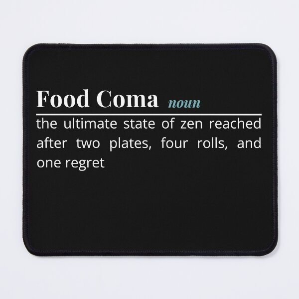 Item preview, The Zen of Food Coma designed and sold by DominEdge.