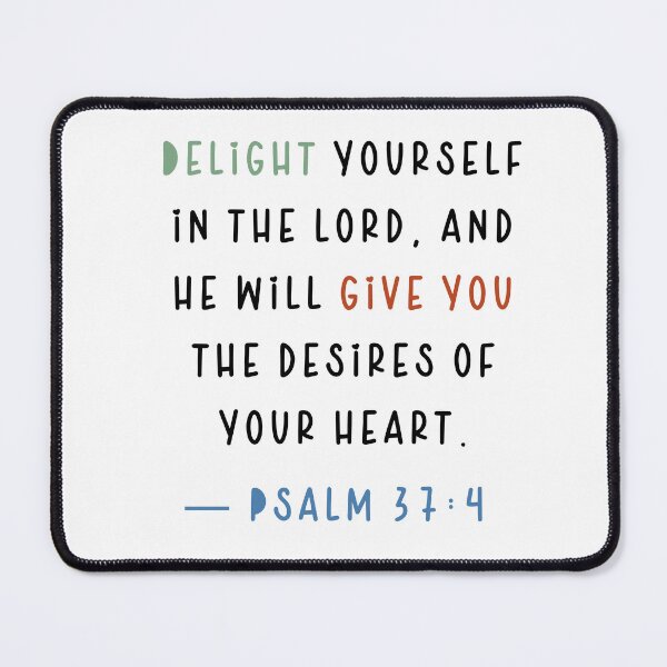 Item preview, Delight yourself in the Lord, and He will give you the desires of your heart. — Psalm 37:4 designed and sold by successmom.