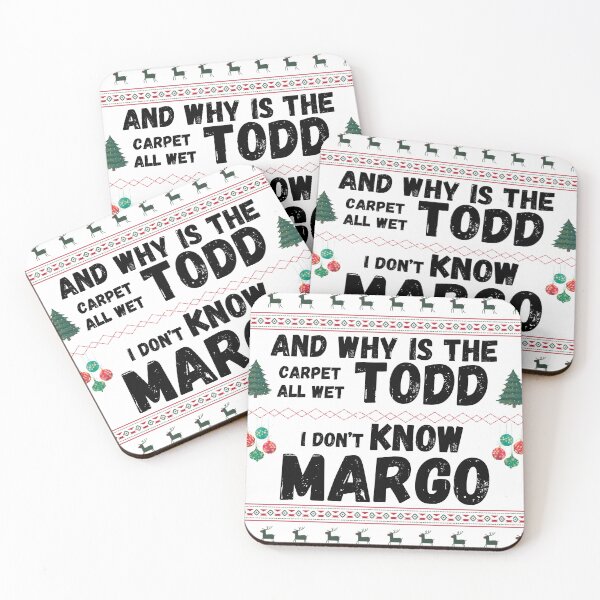 Item preview, Christmas Vacation, Why is the carpet all wet, todd? I Don't KNOW margo designed and sold by ItOk-DontBeCry.