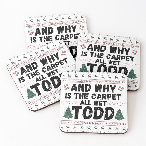 Item preview, Christmas Vacation, why is the carpet all wet Todd designed and sold by ItOk-DontBeCry.