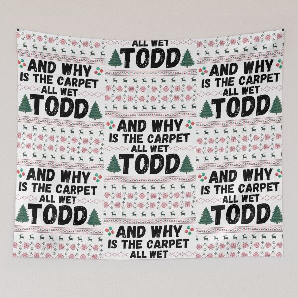 Item preview, Christmas Vacation, why is the carpet all wet Todd designed and sold by ItOk-DontBeCry.