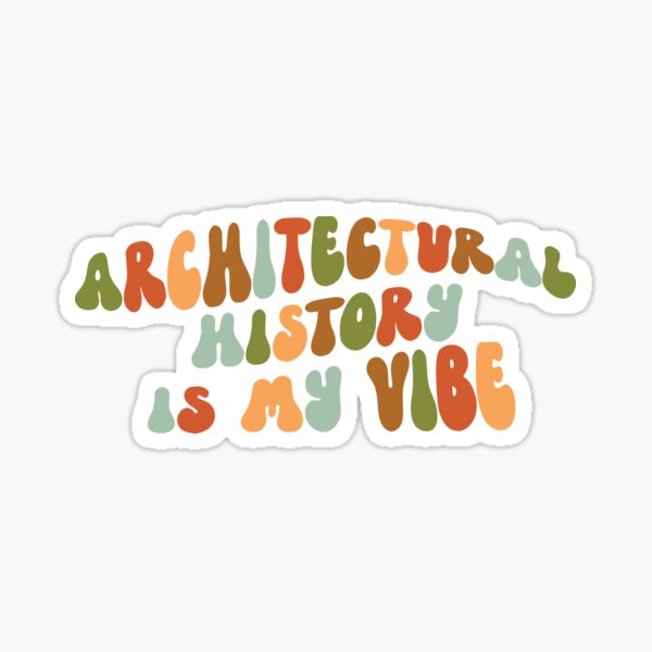 Item preview, Architectural History Is My Vibe designed and sold by AtriumHouse.