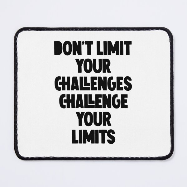 Item preview, Don’t limit your challenges; challenge your limits designed and sold by ZAIKY DREAMS.