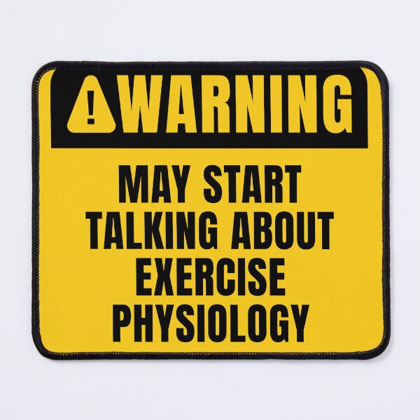 Item preview, Exercise Physiology Funny Warning Sign designed and sold by MaryAller.