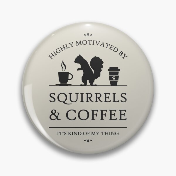 Item preview, Highly Motivated by Squirrels and Coffee designed and sold by RycoTokyo81.