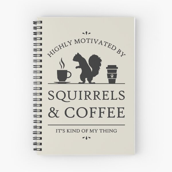 Item preview, Highly Motivated by Squirrels and Coffee designed and sold by RycoTokyo81.