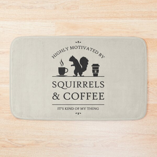 Item preview, Highly Motivated by Squirrels and Coffee designed and sold by RycoTokyo81.