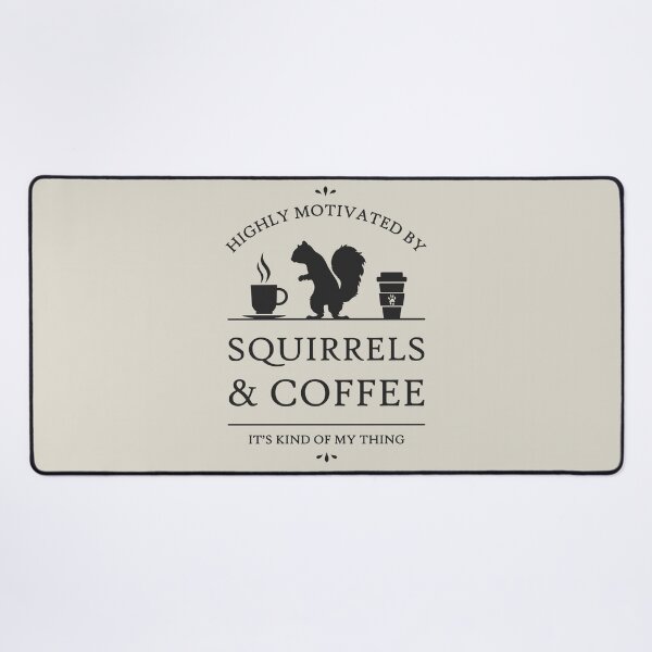 Item preview, Highly Motivated by Squirrels and Coffee designed and sold by RycoTokyo81.
