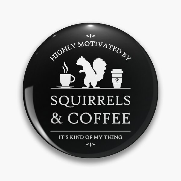 Item preview, Highly Motivated by Squirrels and Coffee designed and sold by RycoTokyo81.
