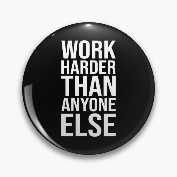 Item preview, Work Harder Than Anyone Else - Success Motivational designed and sold by chantastical.