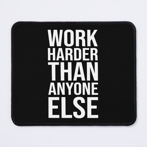 Item preview, Work Harder Than Anyone Else - Success Motivational designed and sold by chantastical.