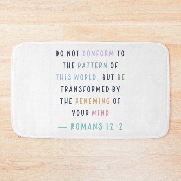Item preview, Do not conform to the pattern of this world, but be transformed by the renewing of your mind. — Romans 12:2 designed and sold by successmom.