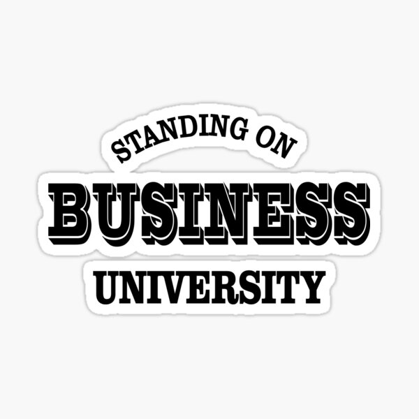 Item preview, Standing on Business University  designed and sold by TrendTowers.