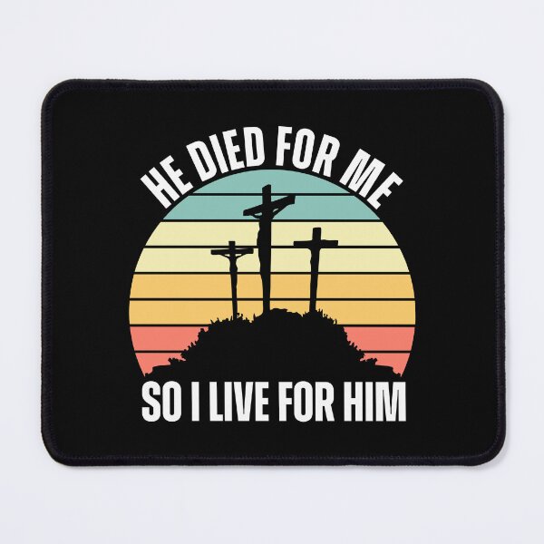 Item preview, He Died for Me So I Live for Him - Christian Faith Statement designed and sold by Lillyamstronger.