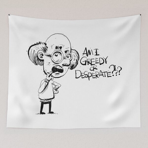 Item preview, Greedy or Desperate  designed and sold by essence-of-fred.