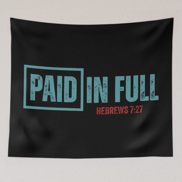 Item preview, Paid in Full - Hebrews 7:27 Gospel Truth designed and sold by Lillyamstronger.