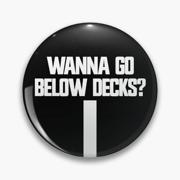Item preview, Wanna Go Below Decks Arrow Down Raunchy Below Decks Gear designed and sold by DynamicDesign.