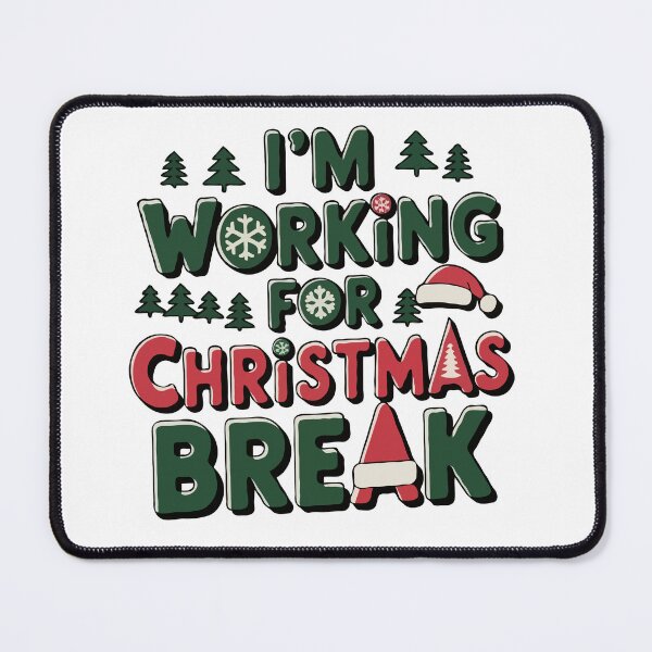Item preview, I'm Working for Christmas Break Funny Holiday Design designed and sold by ChalaDesign.