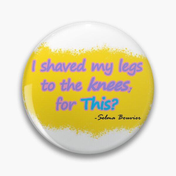 Item preview, Selma Bouvier shaved her legs to the knee, for this designed and sold by JeathroTheHutt.