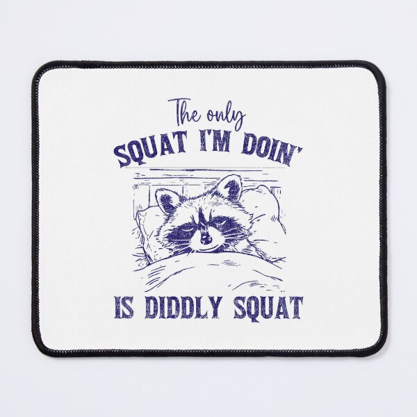Item preview, The Only Squat I'm Doing Is Diddly Squat Funny Cowboy Raccoon designed and sold by spirorinin.