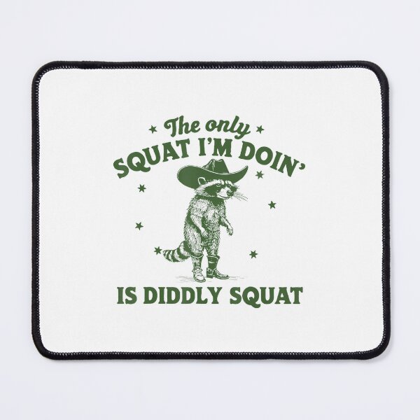 Item preview, The Only Squat I'm Doing Is Diddly Squat Funny Cowboy Racoon designed and sold by spirorinin.