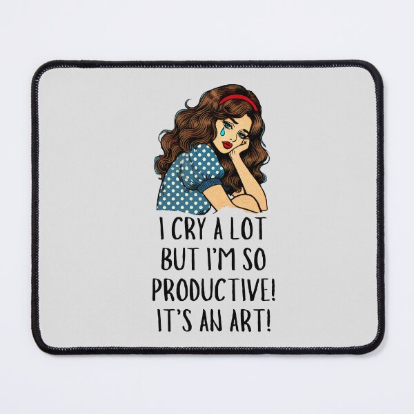 Item preview, I Cry A Lot But I Am So Productive designed and sold by Fanverse Merchandise.