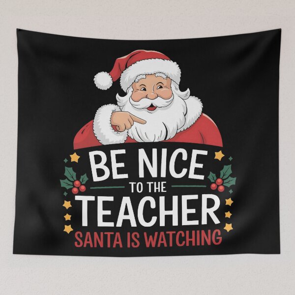 Item preview, Be Nice To The Teacher, Santa Is Watching designed and sold by PlanetMarker.