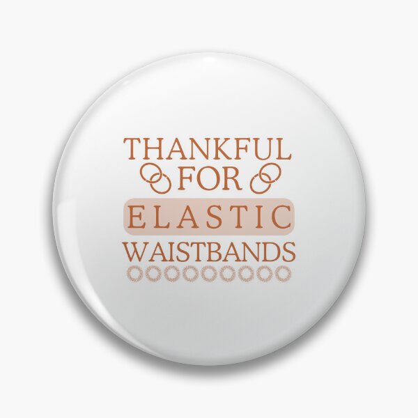 Item preview, Thankful for elastic waistbands. designed and sold by Haute-Modiste.