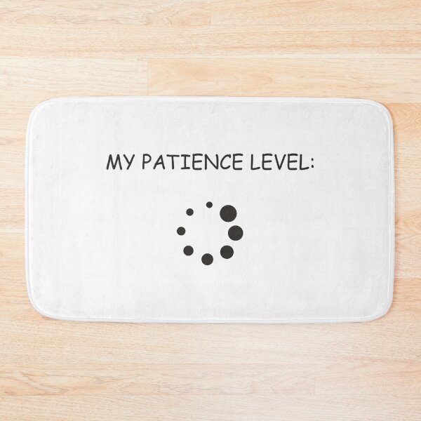 Item preview, My patience level designed and sold by Aceofspace3000.