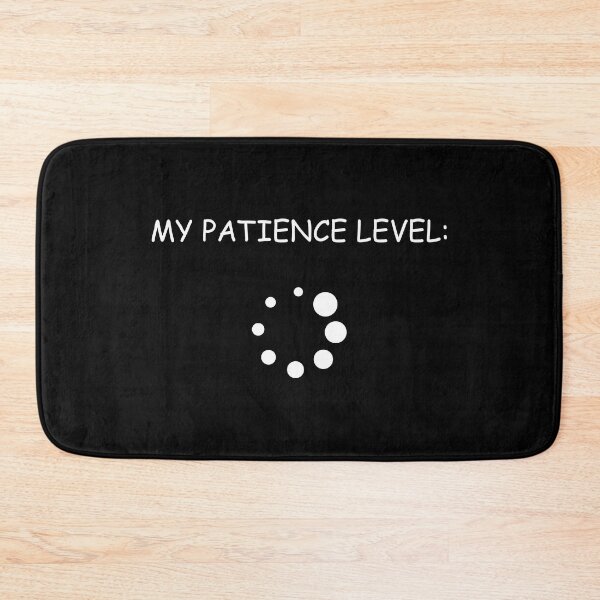 Item preview, My patience level designed and sold by Aceofspace3000.