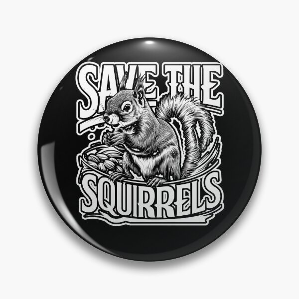 Item preview, SAVE THE SQUIRRELS and leave pets alone designed and sold by Jt41.