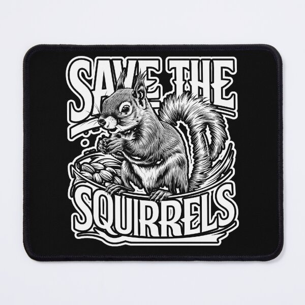 Item preview, SAVE THE SQUIRRELS and leave pets alone designed and sold by Jt41.